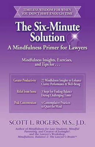 Cover image for The Six-Minute Solution: A Mindfulness Primer for Lawyers