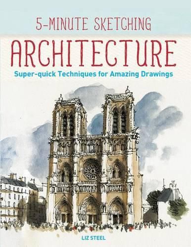 Cover image for 5-Minute Sketching -- Architecture: Super-Quick Techniques for Amazing Drawings