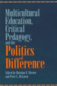 Cover image for Multicultural Education, Critical Pedagogy, and the Politics of Difference