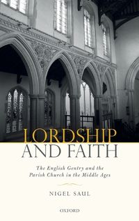 Cover image for Lordship and Faith: The English Gentry and the Parish Church in the Middle Ages