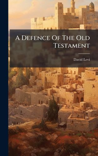 Cover image for A Defence Of The Old Testament