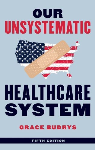 Cover image for Our Unsystematic Healthcare System