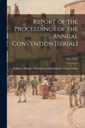 Cover image for Report of the Proceedings of the ... Annual Convention [serial]; 25th (1932)