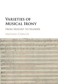 Cover image for Varieties of Musical Irony: From Mozart to Mahler