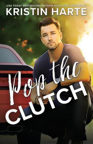 Cover image for Pop The Clutch: A Blue Collar Second Gear Romance