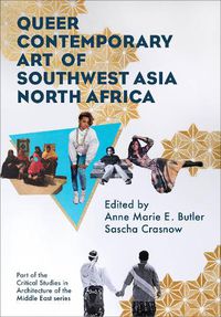 Cover image for Queer Contemporary Art of Southwest Asia North Africa