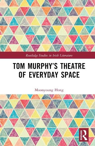 Tom Murphy's Theatre of Everyday Space