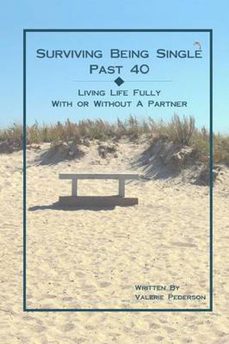 Cover image for Surviving Being Single Past 40: Living Life Fully, With or Without a Partner