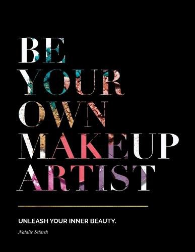 Cover image for Be Your Own Makeup Artist: Unleash Your Inner Beauty