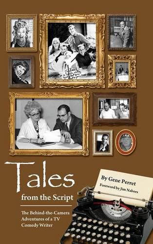 Cover image for Tales from the Script - The Behind-The-Camera Adventures of a TV Comedy Writer (Hardback)