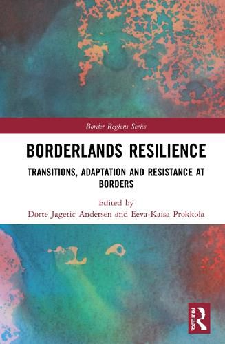 Cover image for Borderlands Resilience: Transitions, Adaptation and Resistance at Borders