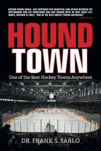 Cover image for Hound Town: One of the Best Hockey Towns Anywhere