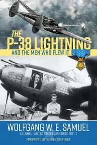 Cover image for The P-38 Lightning and the Men Who Flew It