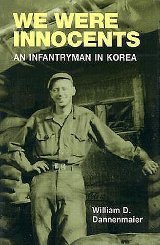 Cover image for We Were Innocents: An Infantryman in Korea