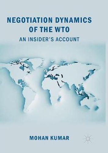 Cover image for Negotiation Dynamics of the WTO: An Insider's Account