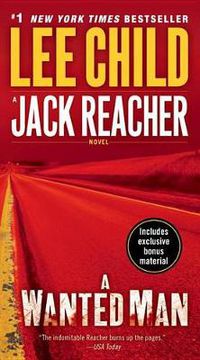 Cover image for A Wanted Man (with bonus short story Not a Drill): A Jack Reacher Novel