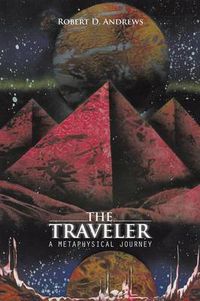 Cover image for THE Traveler: A Metaphysical Journey