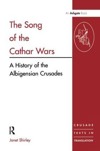 Cover image for The Song of the Cathar Wars: A History of the Albigensian Crusade