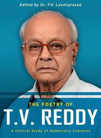 Cover image for The Poetry of T.V. Reddy: A Critical Study of Humanistic Concerns