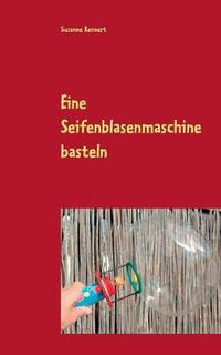 Cover image for Eine Seifenblasenmaschine basteln