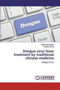 Cover image for Dengue virus fever treatment by traditional chinese medicine