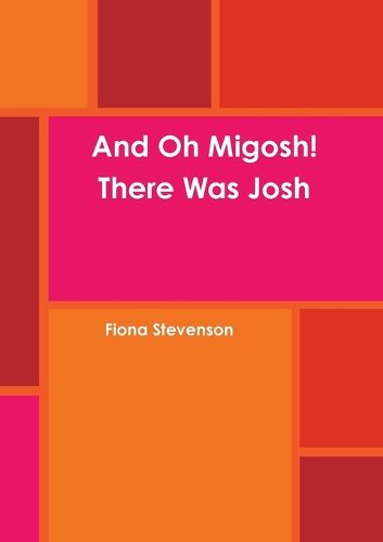 Cover image for And Oh Migosh! There Was Josh