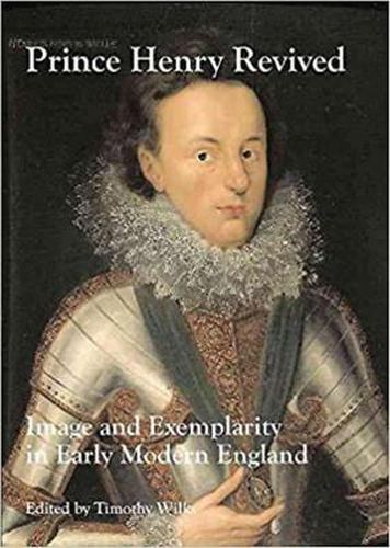 Price Henry Reviv'd: Image and Exemplarity in Early-modern England