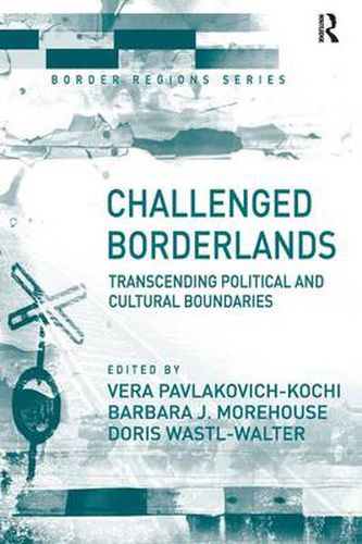 Cover image for Challenged Borderlands: Transcending Political and Cultural Boundaries