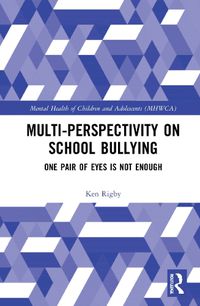 Cover image for Multi-perspectives on School Bullying: One Pair of Eyes is Not Enough