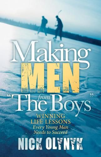 Cover image for Making Men from  The Boys: Winning Life Lessons Every Young Man Needs to Succeed