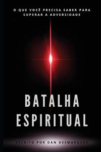 Cover image for Batalha Espiritual: O Que Voce Precisa Saber Para Superar a Adversidade