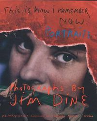 Cover image for Jim Dine: This is How I Remember Now