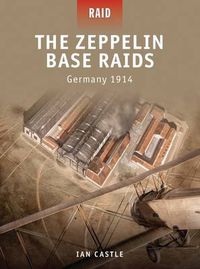 Cover image for The Zeppelin Base Raids: Germany 1914