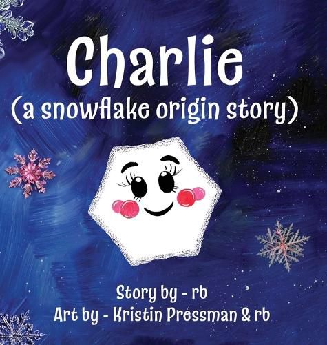 Cover image for Charlie (A Snowflake Origin Story)