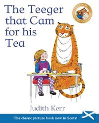 Cover image for The Teeger That Cam For His Tea: The Tiger Who Came to Tea in Scots