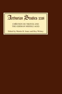 Cover image for Chretien de Troyes and the German Middle Ages: Papers from an International Symposium