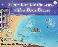 Cover image for 2 Ants love for the seas; with a Boca breeze