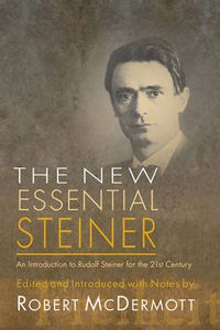 Cover image for The New Essential Steiner: An Introduction to Rudolf Steiner for the 21st Century