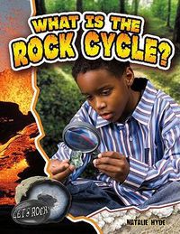 Cover image for What Is the Rock Cycle?