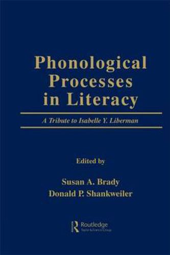 Cover image for Phonological Processes in Literacy: A Tribute to Isabelle Y. Liberman