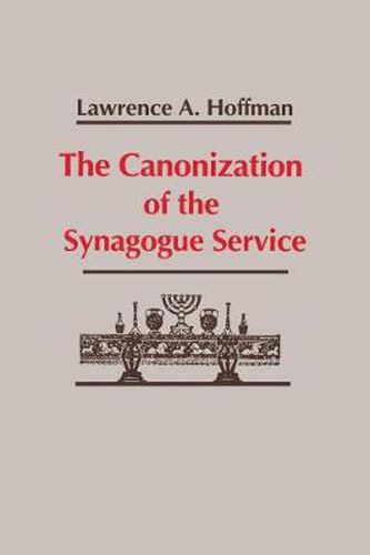 Cover image for Canonization of the Synagogue Service, The