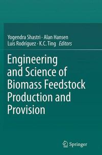 Cover image for Engineering and Science of Biomass Feedstock Production and Provision