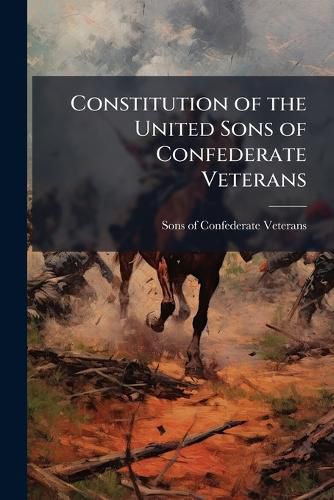 Cover image for Constitution of the United Sons of Confederate Veterans