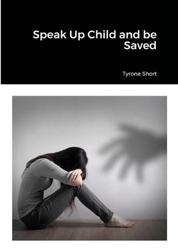 Cover image for Speak Up Child and be Saved