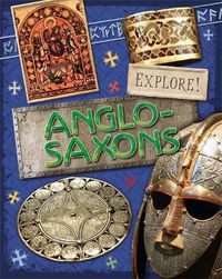 Cover image for Explore!: Anglo Saxons