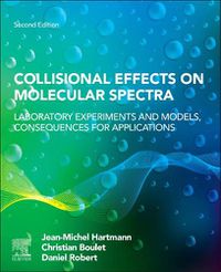 Cover image for Collisional Effects on Molecular Spectra: Laboratory Experiments and Models, Consequences for Applications