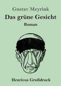 Cover image for Das grune Gesicht (Grossdruck): Roman