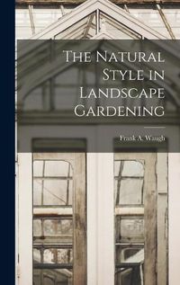 Cover image for The Natural Style in Landscape Gardening