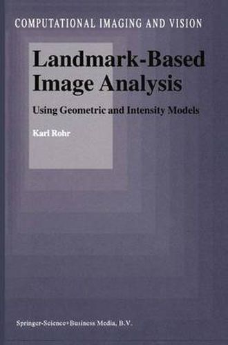 Cover image for Landmark-Based Image Analysis: Using Geometric and Intensity Models