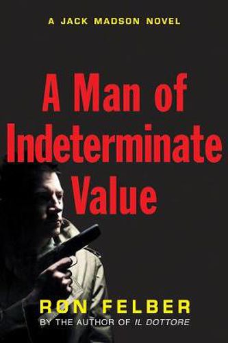 Cover image for A Man Of Indeterminate Value: A Jack Madson Novel